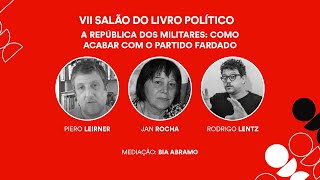 A república dos militares: como acabar com o Partido Fardado (Salão do Livro Político)