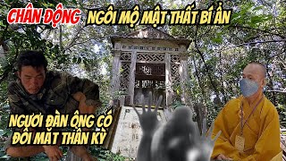 Nổi Óc người Đàn Ông thấy phần âm và Ngôi Mộ Mật Thất Bí Ẩn Mật trên đỉnh đồi