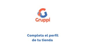 Completa el perfil de tu tienda de Gruppi