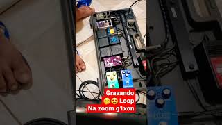 gravando loop na zoom g1xon||estudando junto #shorts #guitarra #guitarrista