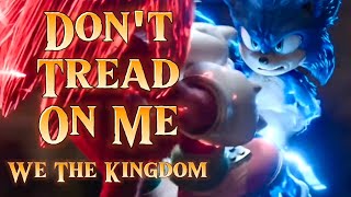 Don't Tread On Me - We The Kingdom || AMV || Sonic The Hedgehog