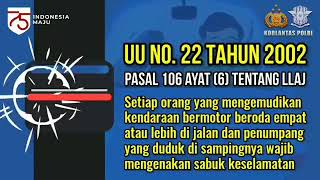 UU No. 22 Tahun 2009 Pasal 106 Ayat 6 tentang Lalu Lintas Dan Angkutan Jalan . Setiap orang yang men