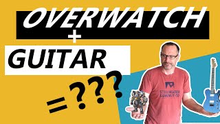 Overwatch guitar???!!