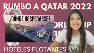 HOTELES FLOTANTES | RUMBO A QATAR 2022 | ROAD TO QATAR 2022 | Bris Mat