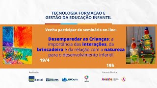 Seminário Tecnologia FGEI - Desemparedar as Crianças