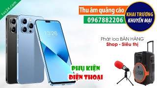 Thu âm Quảng cáo chợ phụ kiện điện thoại TVC24 đọc Khuyến mại giảm giá