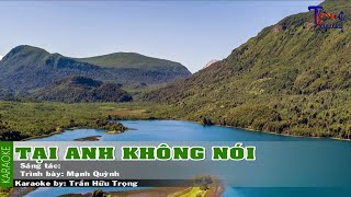 Tại Anh Không Nói - Mạnh Quỳnh Karaoke