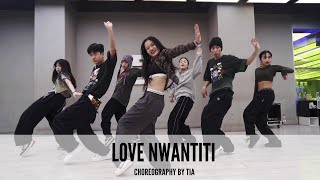 Love Nwantiti｜Choregraphy by Tia