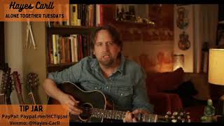 Alone Together Tuesdays w/ Hayes Carll Ep. 37 (1/19/21)