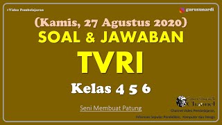 Soal dan Jawaban TVRI Kelas 4-6 Kamis 27 Agustus 2020 Seni membuat patung