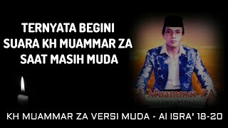 TERNYATA BEGINI SUARA KH MUAMMAR ZA SAAT MASIH MUDA-KH MUAMMAR ZA VERSI MUDA - Al ISRA' 18-20