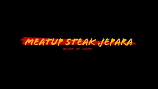 Steak kok Rasanya Ikan ??? | Review Meatup Steak Jepara