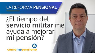 ¿El tiempo del servicio militar me ayuda a mejorar mi pensión?