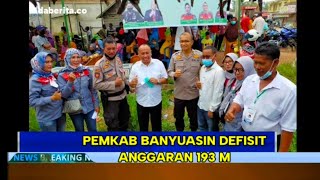 🔴BANYUASIN DEFISIT ANGGARAN HAMPIR 200 M