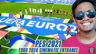 PES 2021 NEW EURO 2024 CINEMATIC ENTRANCE - PES 2021 PC GAMEPLAY