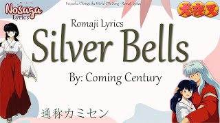 Silver Bells - Coming Century - Inuyasha Change The World CW Song (Romaji Lyrics & English Trans)