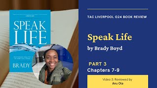 Speak Life [Brady Boyd] | G24 Book Review (Part 3: Chapters 7-9) | Anu Ola