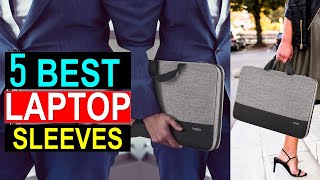 Top 5  Laptop Sleeves of 2025 - Best Laptop Sleeves You Con Buy {Reviews}