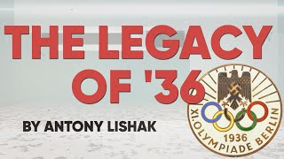 THE LEGACY OF '36 by Antony Lishak