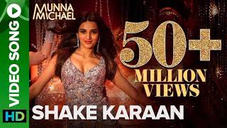 Shake Karaan – Video Song | Munna Michael | Nidhhi Agerwal | Meet Bros Ft. Kanika Kapoor