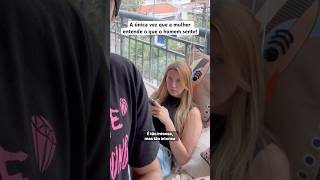 A única vez que a mulher entende o homem!