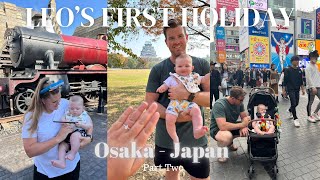 Japan Travel with a Baby! Pt2 - Osaka (Universal Studios, Osaka Castle, Dotonbori)