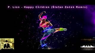 P. Lion - Happy Children (Štefan Zoček Remix) 2022