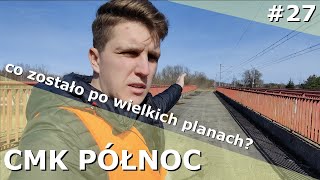 #27 CMK Północ cz.1 - co zostało z niewybudowanej linii kolejowej? | Kolejowe rozterki