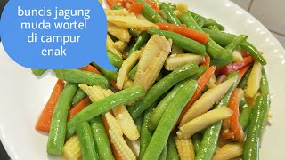 Cara Tumis Jagung Muda & Buncis Simple