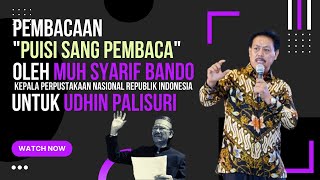 Pembacaan Puisi Oleh Muh Syarif Bando Untuk Udhin Palisuri