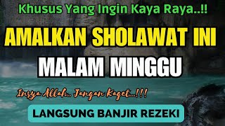 SHOLAWAT AMPUH PEMBUKA REZEKI DAN PENGABUL DOA