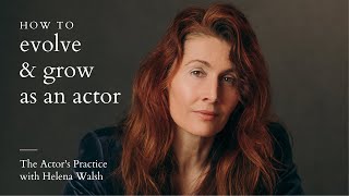 How to evolve & grow as an actor