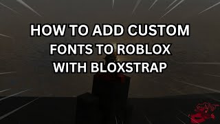 How to get CUSTOM FONTS in Roblox (BloxStrap)