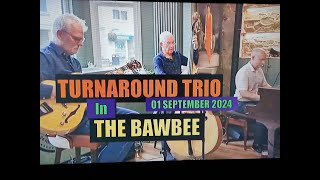 (Vol.27 No.06) = TURNAROUND TRIO In THE BAWBEE = BRIDGE OF ALLAN (s/uk) = 01 SEPTEMBER 2024