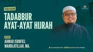 TADABBUR AYAT-AYAT HIJRAH  |  USTADZ AHMAD ISROFIEL MARDLATILLAH, MA