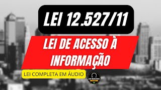 LEI DE ACESSO À INFORMAÇÃO - LEI 12.527/2011