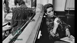 You're My Heart (Bereck Nu Lounge Mix) - Berk & The Virtual Band