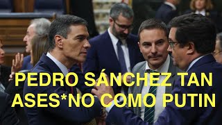 PEDRO SÁNCHEZ TAN ASES*NO COMO PUTIN ‼️‼️