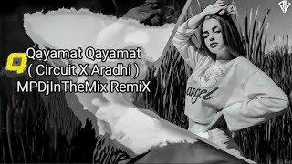 Qayamat Qayamat ( Circuit X Aradhi ) MPDjInTheMix RemiX