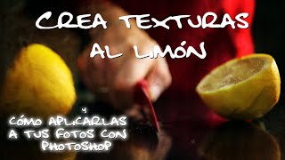 Cómo crear tus propias texturas al limón y aplicarlas en tus fotos con Photoshop