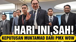 HARI INI GEMPAR! KEPUTUSAN MUKTAMAD DARI PMX DIUMUMKAN