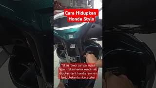 cara hidupkan honda stylo#honda #oneheart #welovehonda #stylo160 #vespa #shorts #shortvideo #short