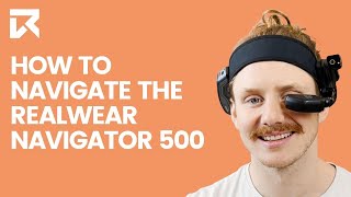 How To Navigate The RealWear Navigator 500? | VR Expert