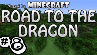 Naked In Minecraft: Road To The Dragon Ep.8