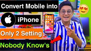 सब चौंक जाऐंगे Convert in iPhone 12 Pro || 1 Crore + Users Awesome Top Rated Mobile Android Trick