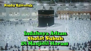 Indahnya Adzan Subuh Di Masjidil Haram