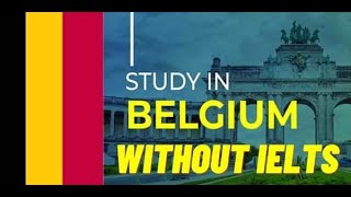 Scholarships in Belgium Without IELTS 2021 | Fully Funded