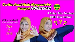 Cerita Awal Mula nge-YouTube Sampai Bisa MONETISASI || 4 Bulan Tembus 4000 Jam Tonton