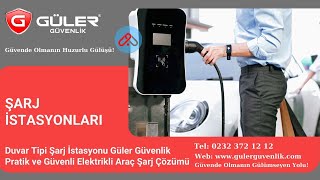 Duvar Tipi Şarj İstasyonu Güler Güvenlik Pratik ve Güvenli Elektrikli Araç Şarj Çözümü