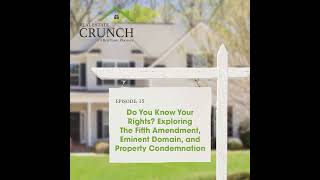 Do You Know Your Rights? Exploring The Fifth Amendment, Eminent Domain, and Property Condemnation